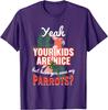 Parrot Lover Funny Saying Graphic Tee Breathable Cotton Casual Short Sleeve TShirt Gift