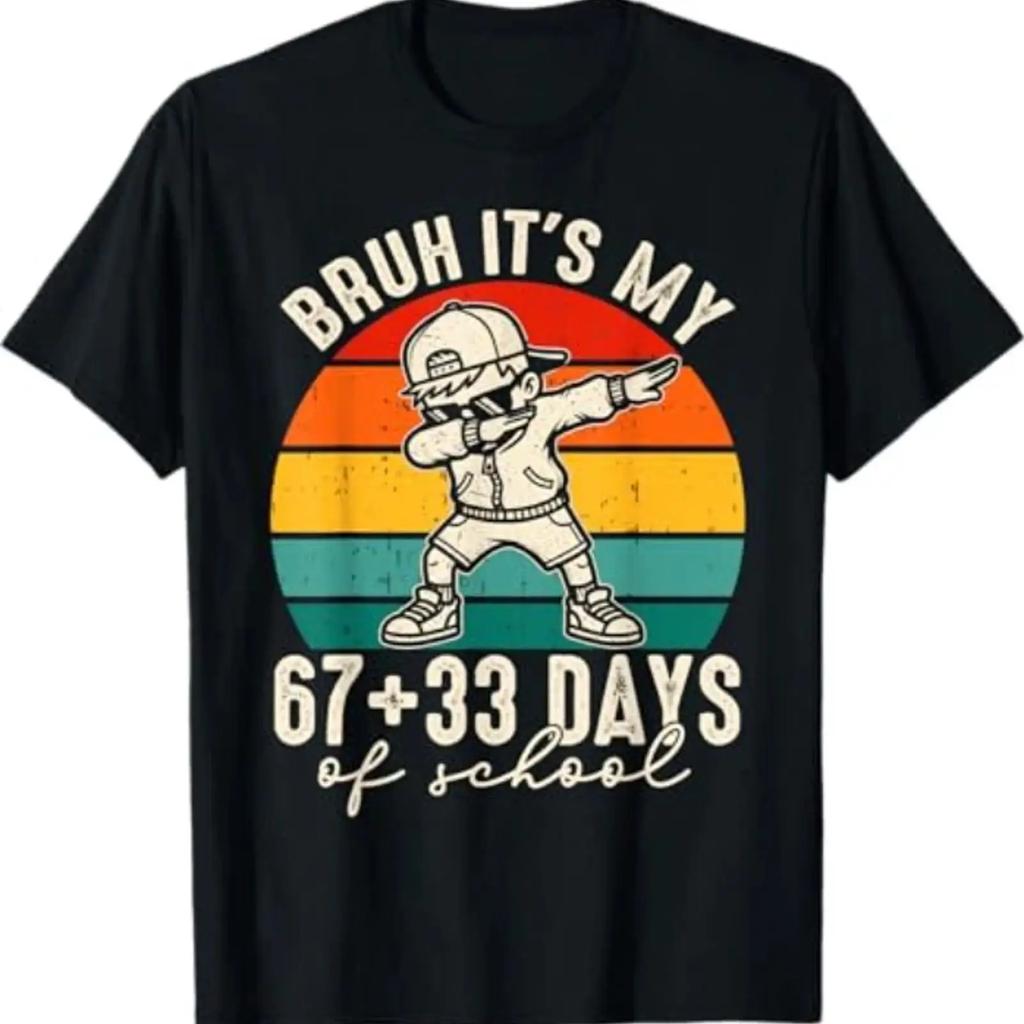 Bruh Its My 67 33 Days Of School 100th Day Dab T Shirt Vintage Stylish Breathable Comfortable Streetwear Versatile