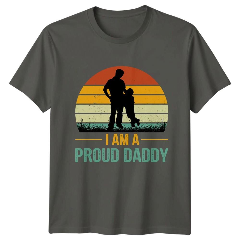 I Am A Proud Daddy Unisexs TShirt Fatherhood Fathers Day Gift For Him S