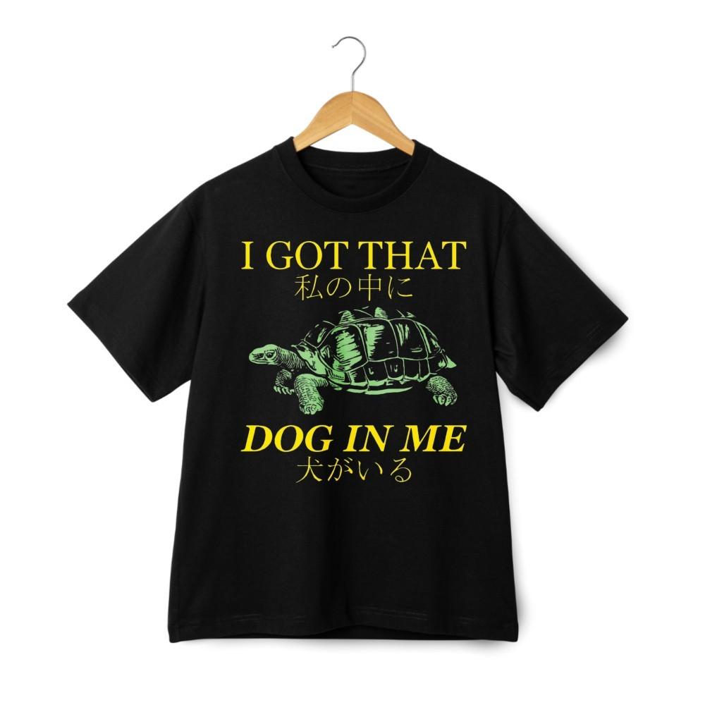 I Got That Dog In Me Turtle Funny Graphic Japanese Kanji T-Shirt Unisex L