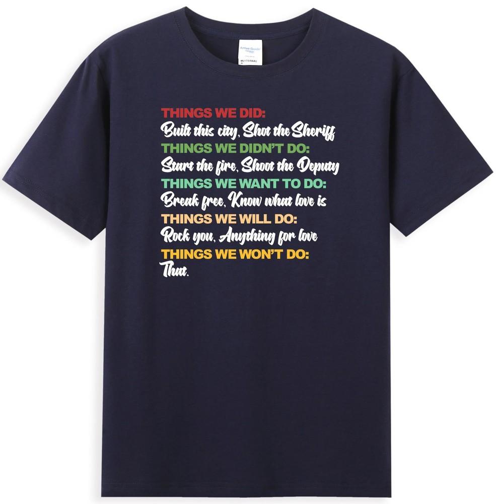 Things We Did Built This City Shot The Sheriff Start Funny Saying Unisexs Tshirt S