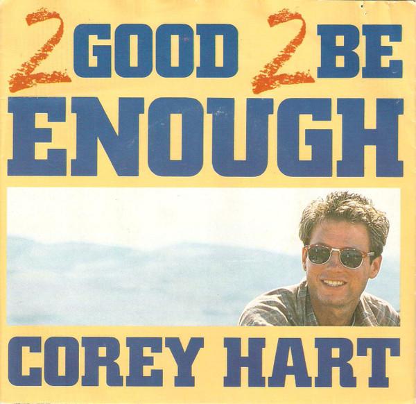 

7inch Record COREY HART Too Good To Be Enough AQ6027 AQUARIUS 1987 Canada Pop Used