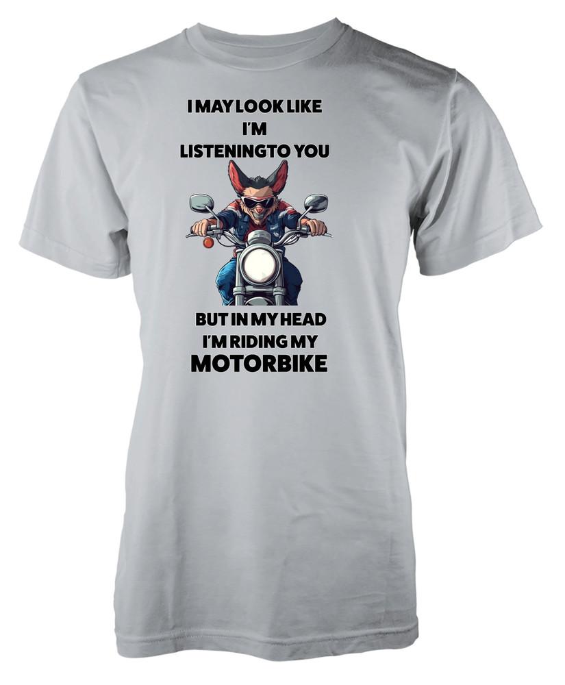 

Custom I May look Like I m Listening But Riding Motorcycle Novelty Adult Tshirt XL