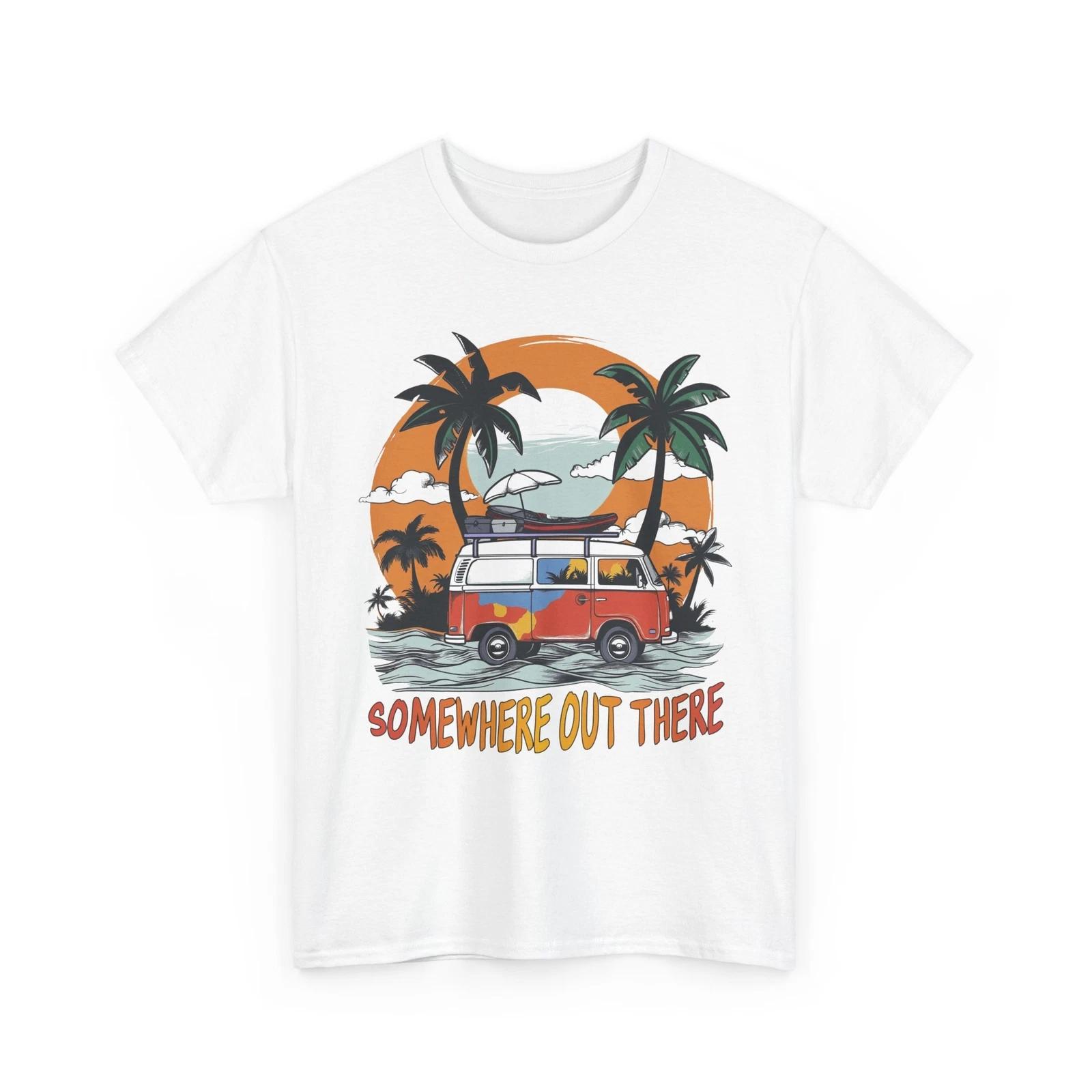 

Somewhere Out There T-Shirt | Vacation & Travel Lover’s Favorite Tee XL