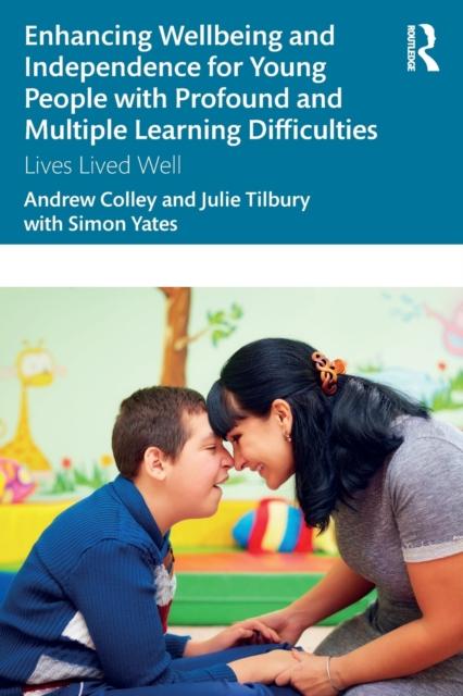 The Enhancing Wellbeing and Independence for Young People with Profound and Multiple Learning Difficulties : Lives Lived Well Book