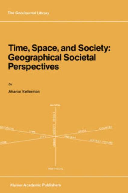 The Time, Space, and Society : Geographical Societal Perspectives : 11 Book