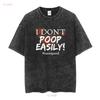 I Don't Poop Easily Constipated Funny Pooping I'd Rather Be Emotionally Have To T Shirt Long or Short Sleeves Vintage Washed