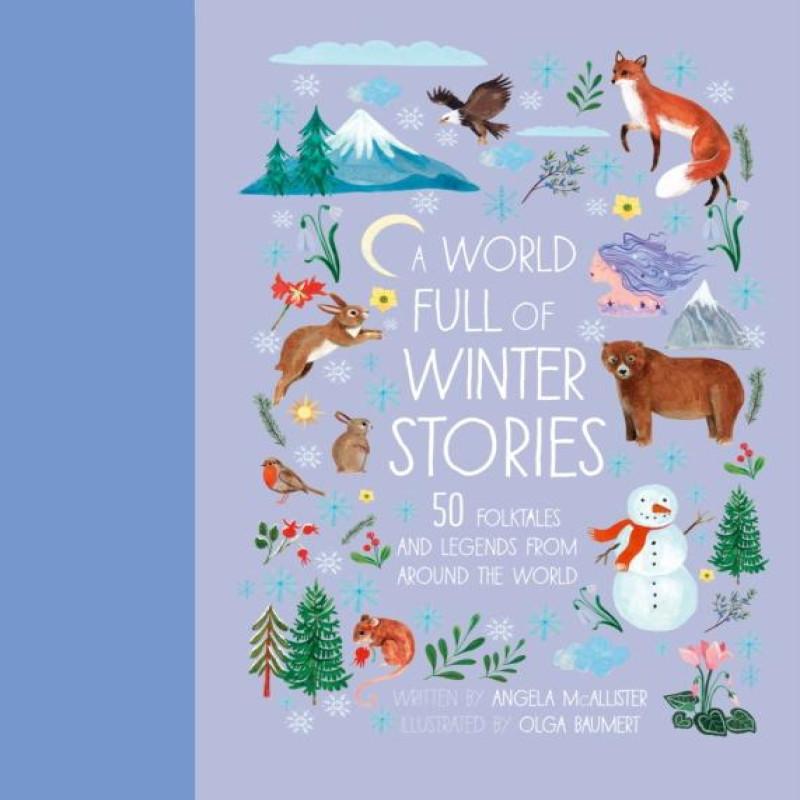 A World Full of Winter Stories by Angela McAllister Hardback Book 9780711277908