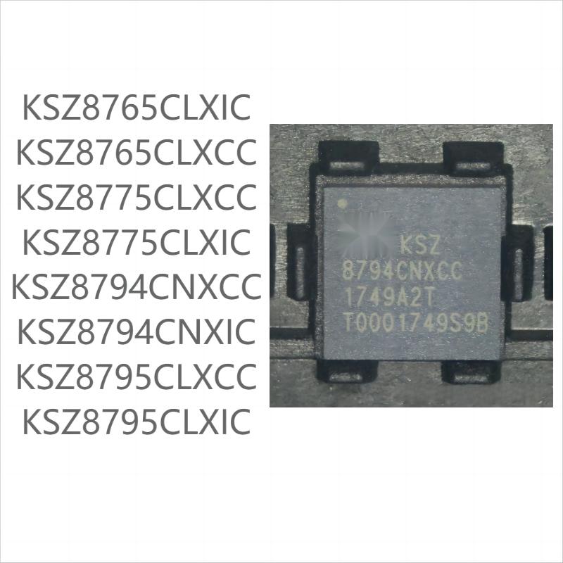 

60PCS brand new KSZ8765 series CLXIC/CLXCC KSZ8775 series CLXIC/CLXCC KSZ8794 series CNXIC/CNXCC KSZ8795 series CLXIC/CLXCC KSZ8794CNXCC(20pcs)