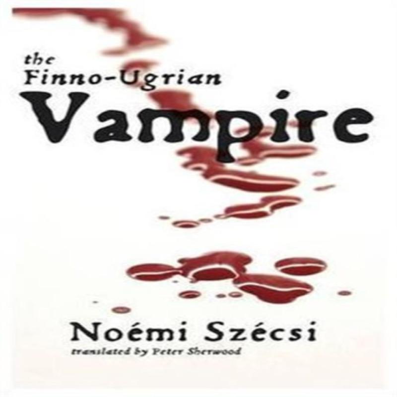 The FinnoUgrian Vampire by Noemi Szecsi Paperback Book 9780957132665