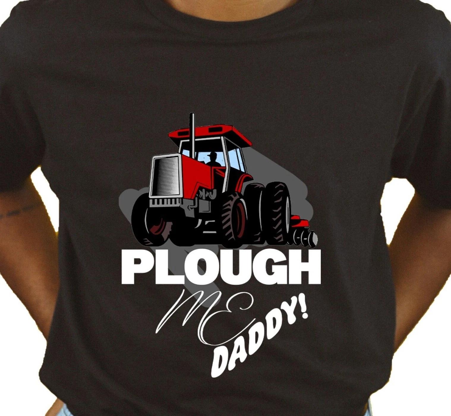 

Plough Me Unisex T Shirt - Novelty Farming Apparel Clothing Humour Gift Original 4XL