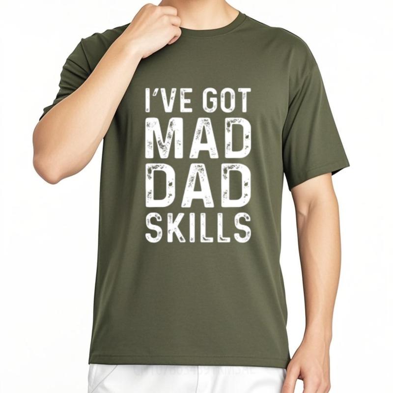 Breathable Tee Breathable For Her Summer T Shirt Cotton Ive Got Mad Dad Skills Classic For Him Top Tees Relaxed Fit Tshirt