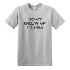 Dont Grow Up Its a Trap Funny Novelty Tshirt Joke Mens Ladies Gift Top Tee