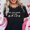 The One Where Im The Bride Tshirt I Do Crew Tees Team Bride Squad Tribe Bachelorette Party Shirt For Women Wedding Clothes
