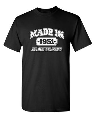 Made In 1951 All Original Parts Sarcastic Humor Graphic Novelty Funny T Shirt Unisex T-Shirt