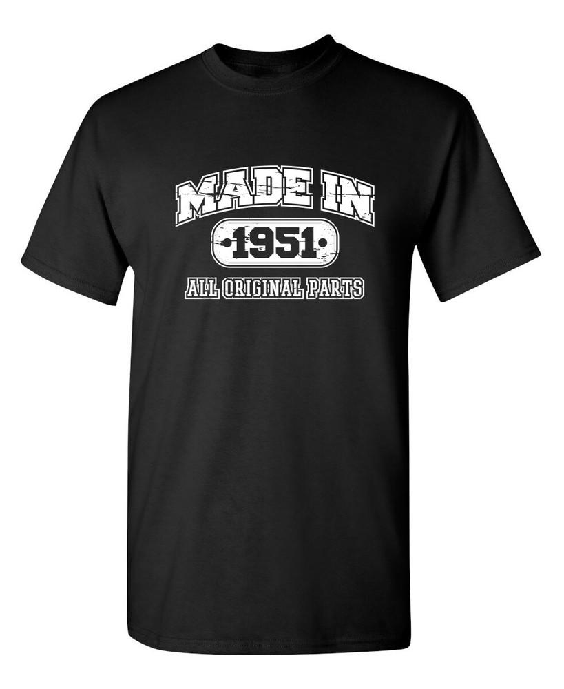 

Made in 1951 All Original Parts Sarcastic Humor Graphic Novelty Funny T Shirt Unisex T-Shirt XXXXL