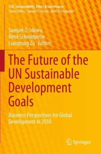 The The Future of the UN Sustainable Development Goals : Business Perspectives for Global Development In 2030 Book