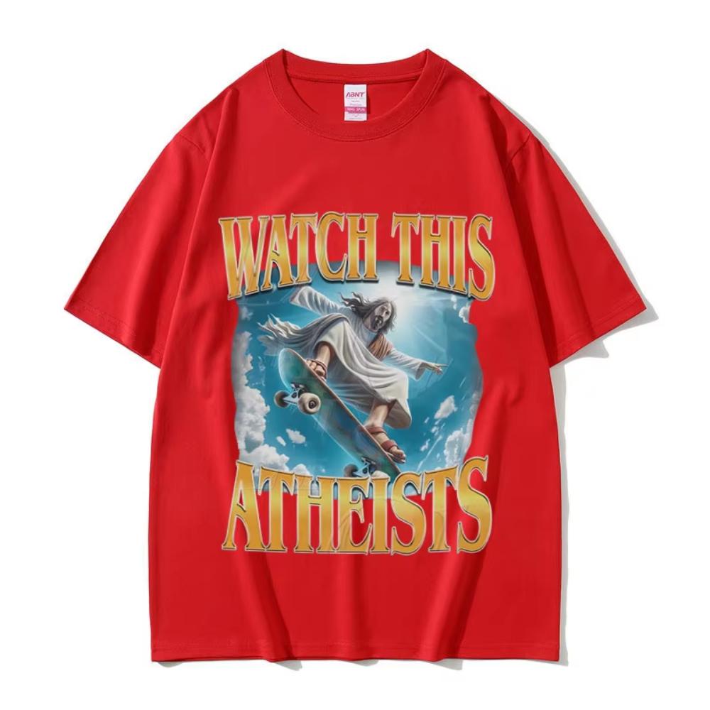 

Watch This Atheists Jesus Skateboarding Funny Meme T-shirts Men Women Fashion Casual T Shirt Male Vintage Oversized Short Sleeve 4XL