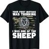 Limited Your First Mistake Was Thinking I One Of The Sheep T Shirt