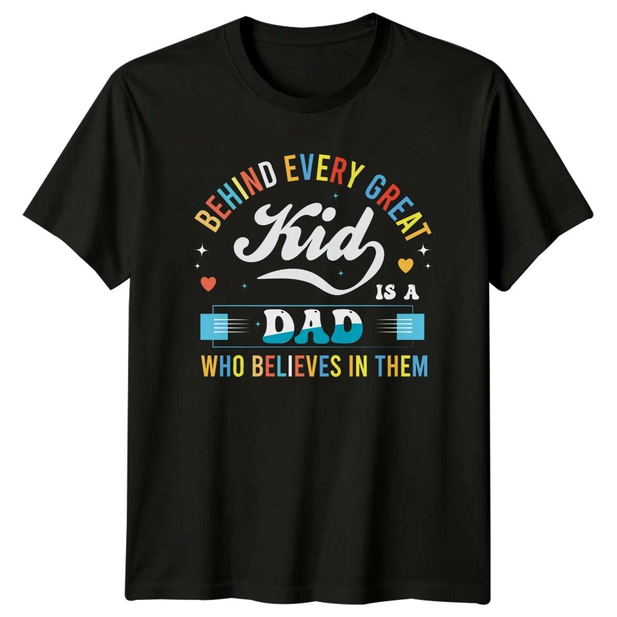 Behind Every Great Kid Is Mens T-Shirt Fatherhood Dad Fathers Day Gift For Him XXXL