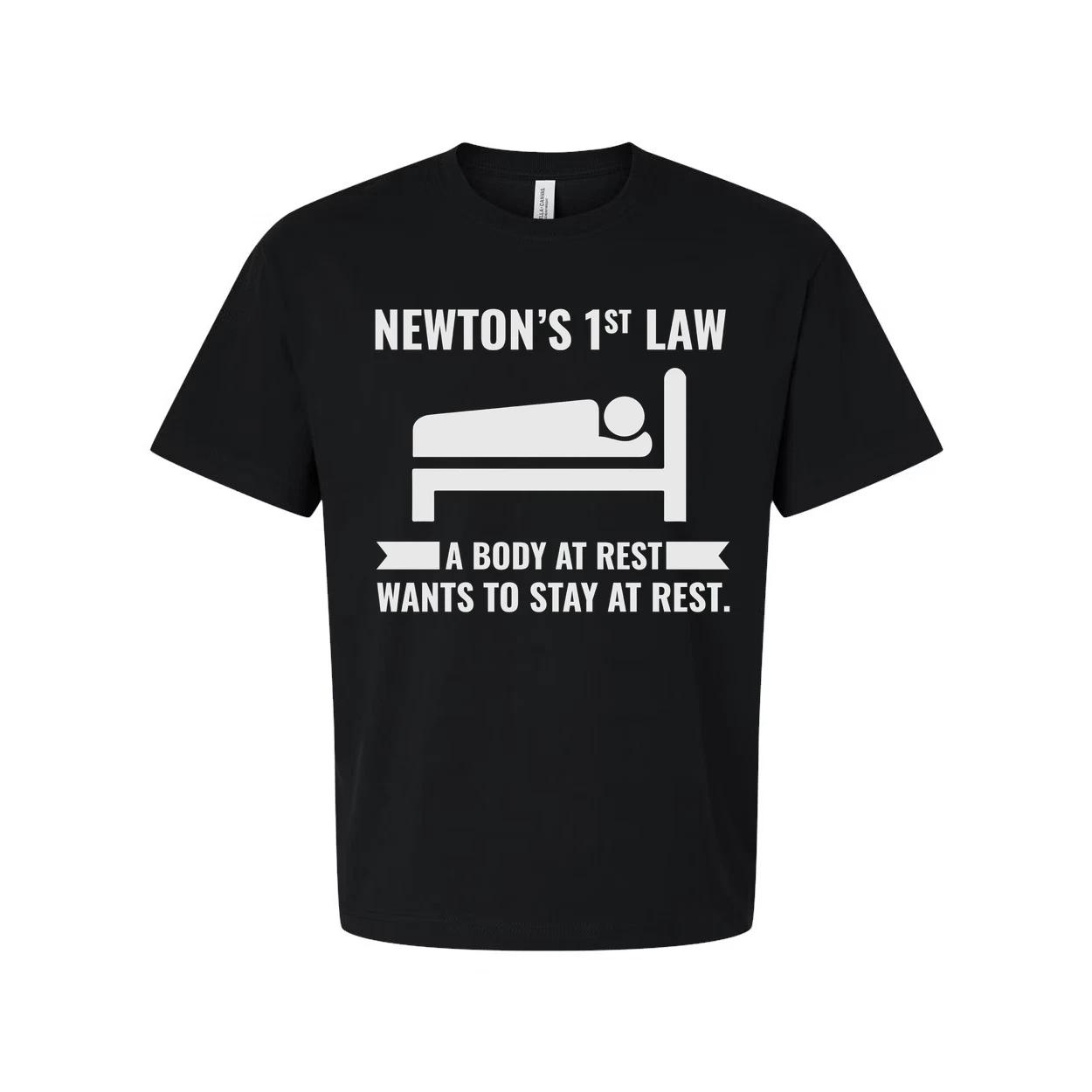 

Newton s First Law Humor T Shirt Unisex A Body At Rest Wants To Stay At Rest For 2XL