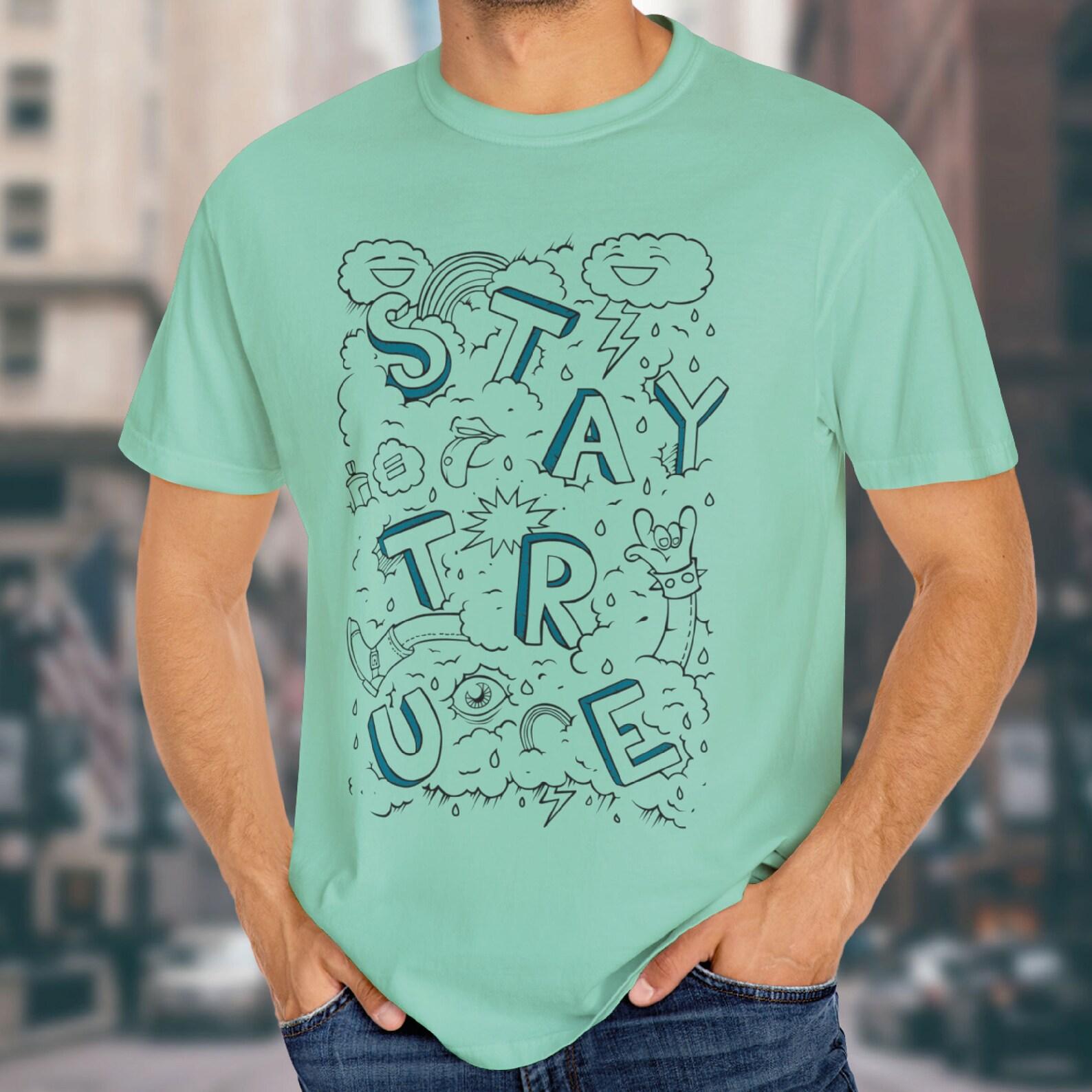 Stay True Shirt, Stay True T-Shirt, Inspired Shirt, Motivational Shirt, Positive Shirt, Inspirational Shirt 4XL