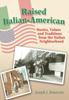Książka Raised Italian American Stories Values And Traditions From The Italian Neighbor by Joseph J. Bonocore - Hardback