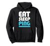 Ping Eat Sleep Ping Gift Hoodie