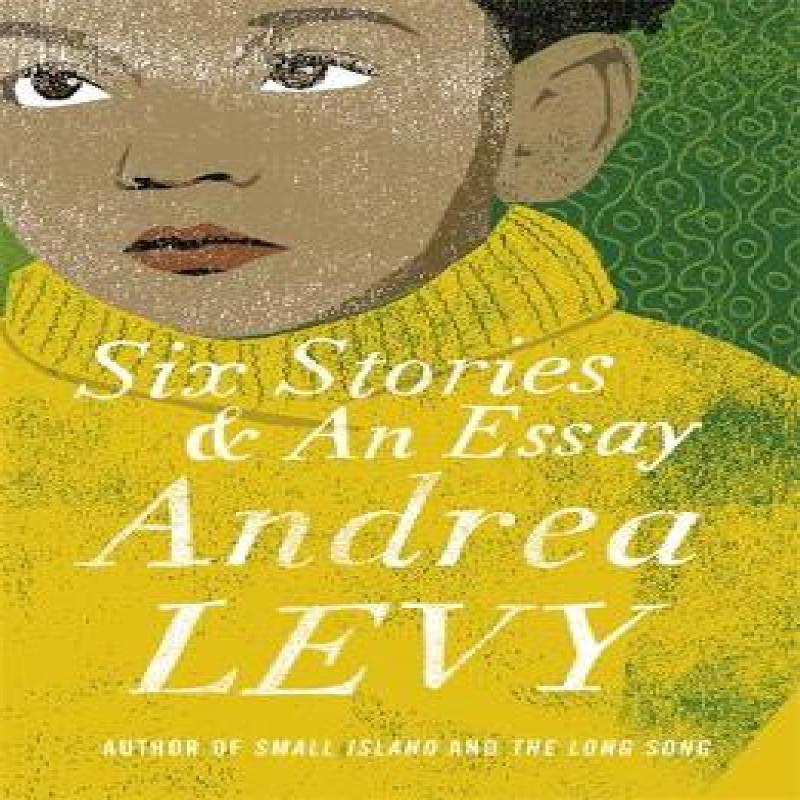 Six Stories and an Essay by Andrea Levy Paperback Book 9781472222695