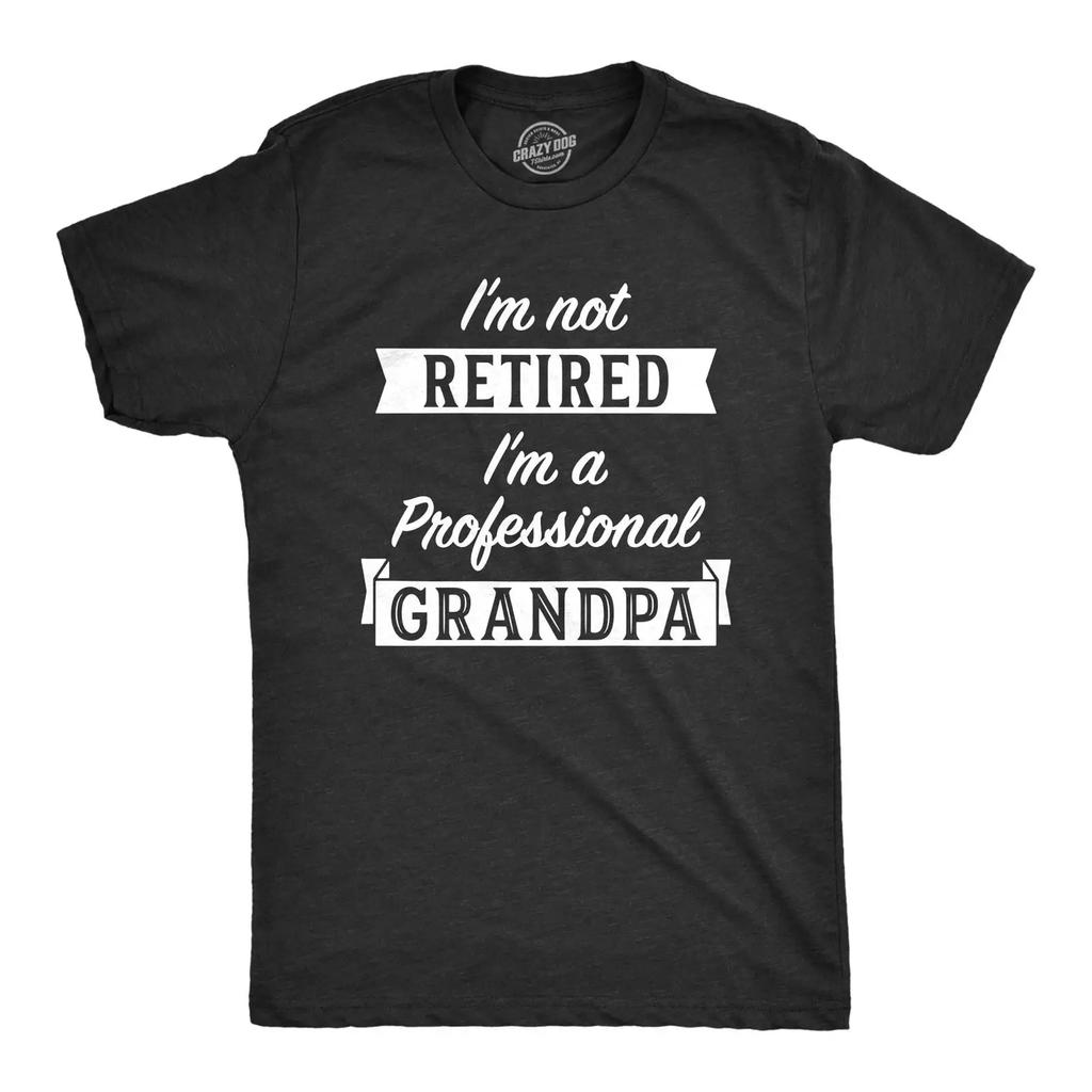 Mens Im Not Retired A Professional Grandpa T Shirt Funny Sarcastic Grandfather Casual Vintage Washed Versatile Soft Fashion