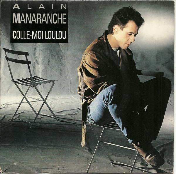 7inch Record ALAIN MANARANCHE - Colle-moi Loulou 8713247 Polydor 1989 France Pop Used