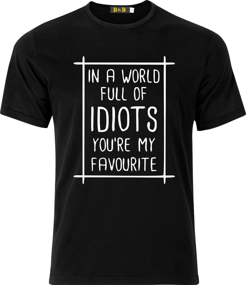 

In a World full of IDIOTS Your my Favourite Funny Adult Xmas T Shirt L