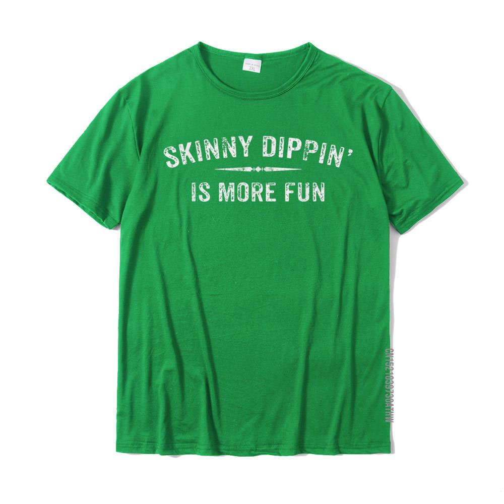 Skinny Dippin Is More Fun Shirt For Nudist With Quotes T Shirts For Men Design Tops T Shirt Funky Normal Cotton