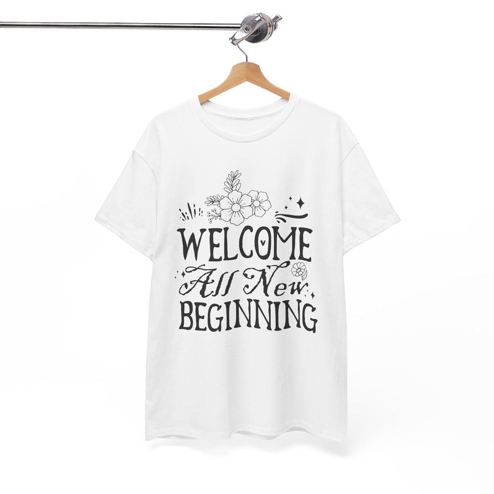 Welcome All New Beginning T-Shirt | Floral Bloom Tee | Spring Vibes Shirt