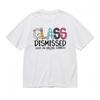 Women's Soft Breathable Classic T-Shirt Fun Alphabet Design Class Dismissed Tee
