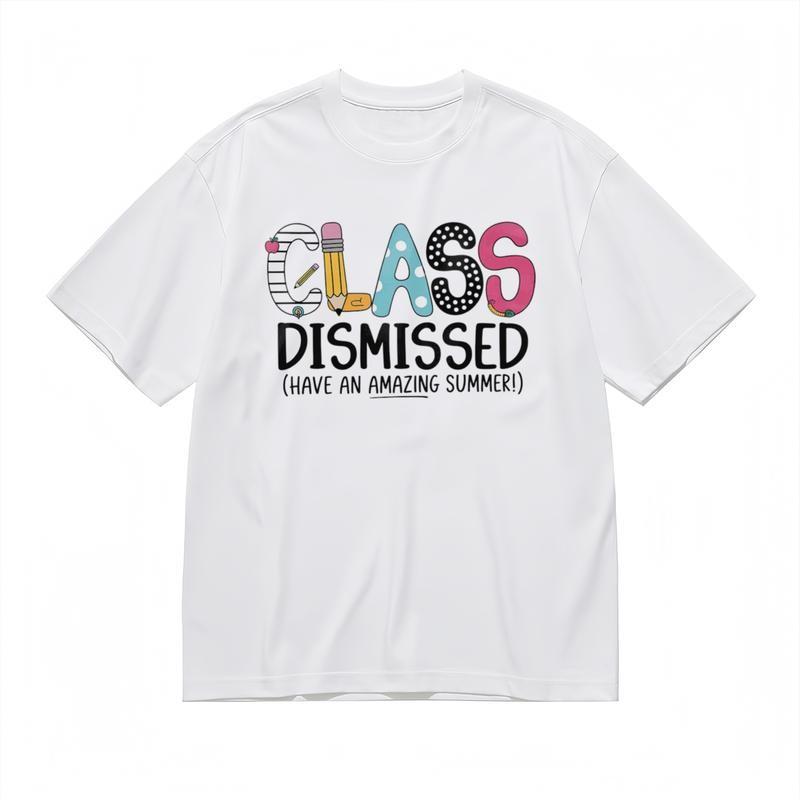 Women's Soft Breathable Classic T-Shirt Fun Alphabet Design Class Dismissed Tee