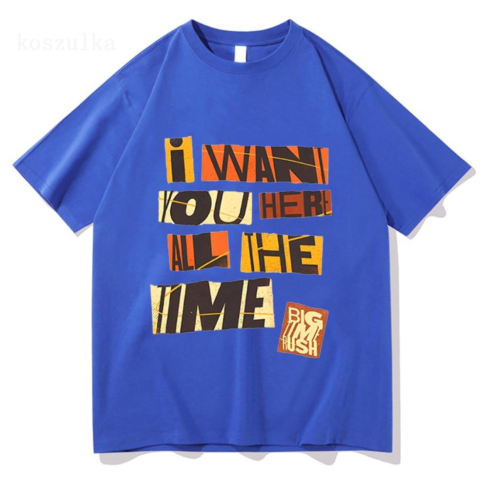 

I WANT YOU HERE Tshirts Big Time Rush Printing T-shirt Loose Cotton Fashion Male Casual Short Sleeve T Shirts S