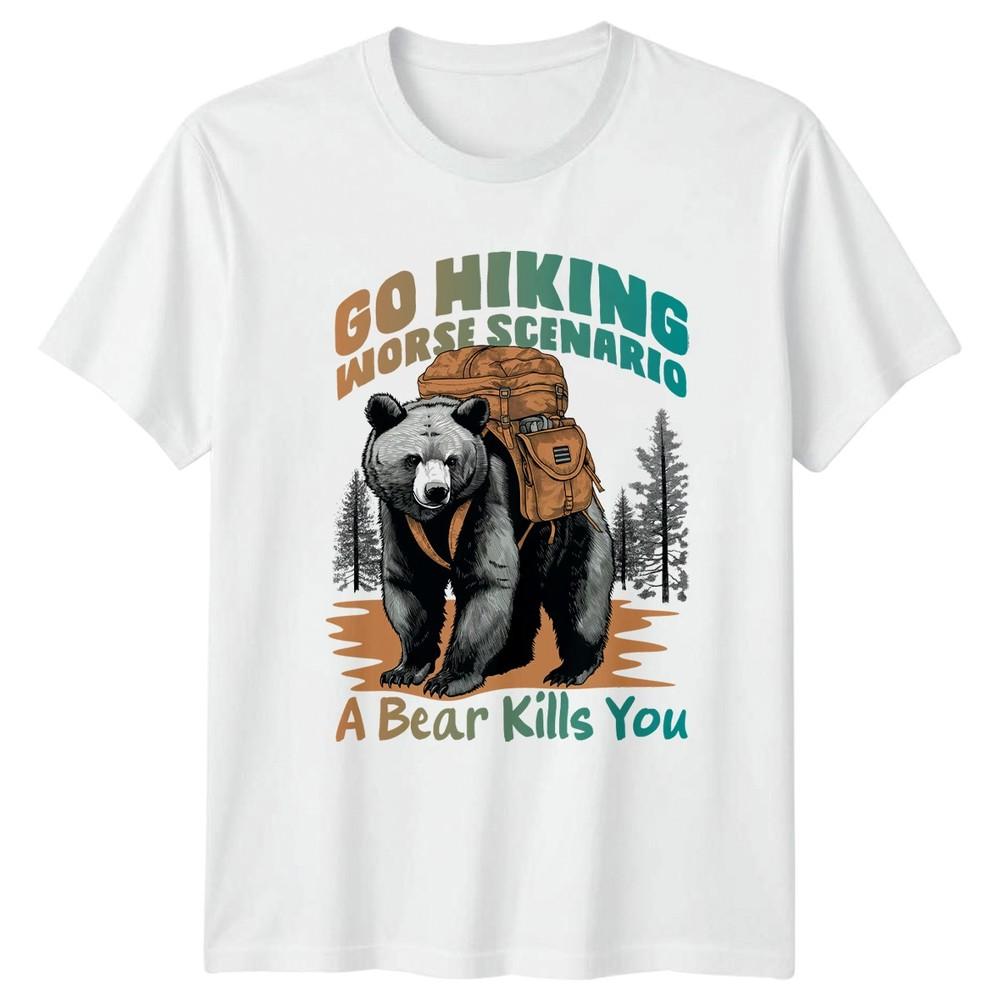 Go Hiking Worse Scenario A TShirt Funny Bear Hiking Gift For Him And Her S