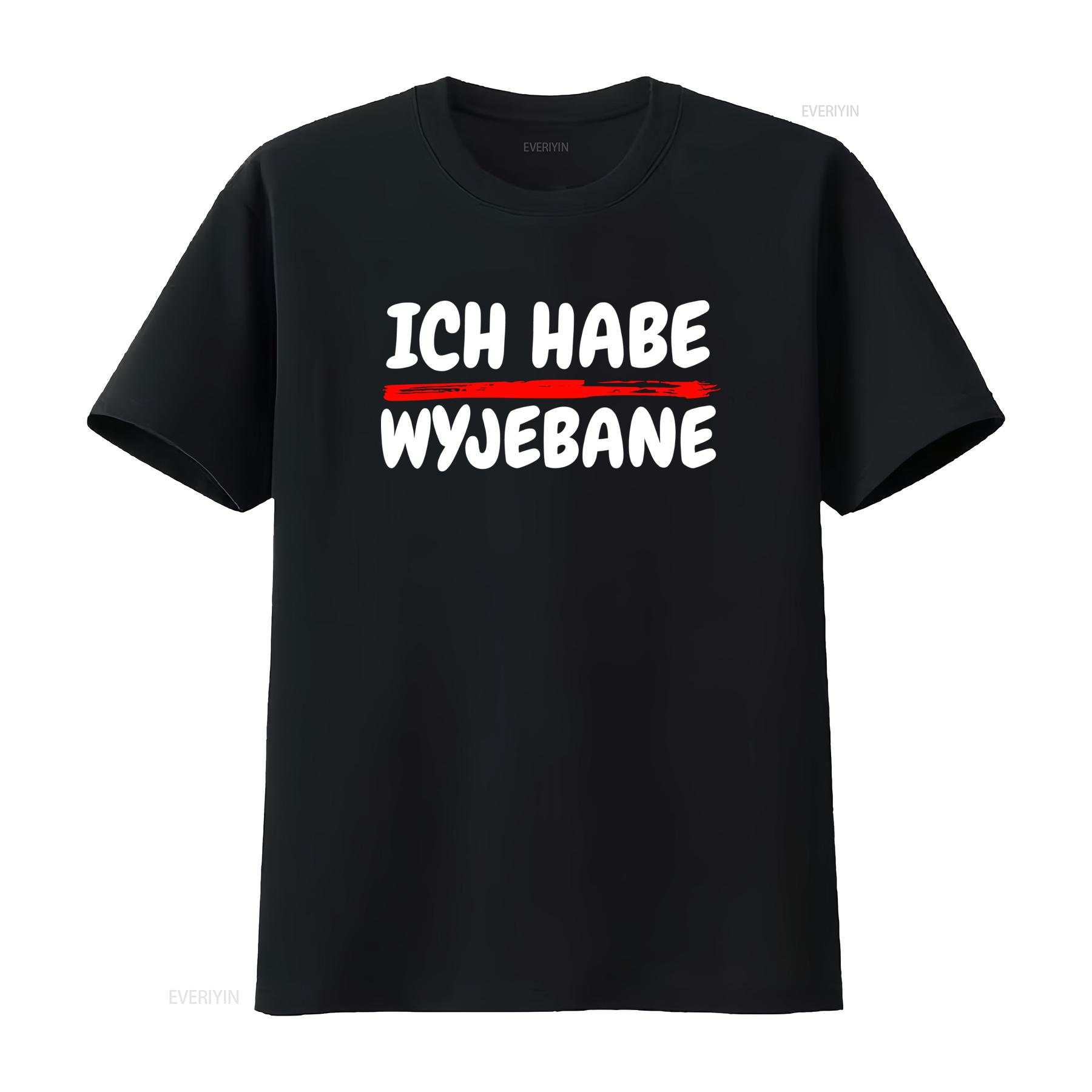 

T Shirt ICH HABE WYJEBANE Funny Sayings Birthday Leisure Many Colors And Sizes vintage Washed Top For Everyday Wear 4XL