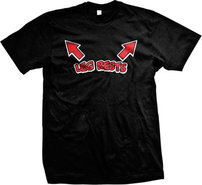 Leg Rests With Arrows Dirty Rude Sexual Funny Sayings Unisex T-Shirt
