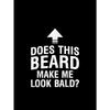 European sizes Does this beard make me look bald? Funny bald boy bald T-shirt, beard T-shirt, suitable for men