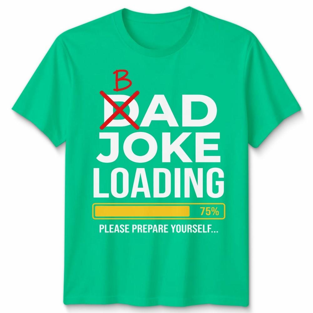 Dad Joke Loading Unisexs T Shirt Fathers Day Daddy Funny Bad Joke Tee Gift Top S