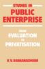 The Studies In Public Enterprise : From Evaluation To Privatisation Book