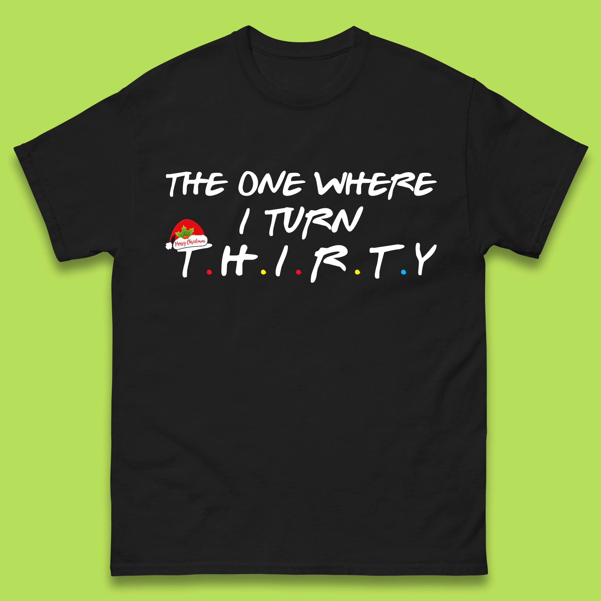 The One Where I Turn Thirty Friends Birthday T Shirt 2XL
