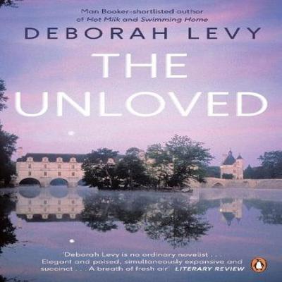 The Unloved by Deborah Levy Paperback Book 9780241146590