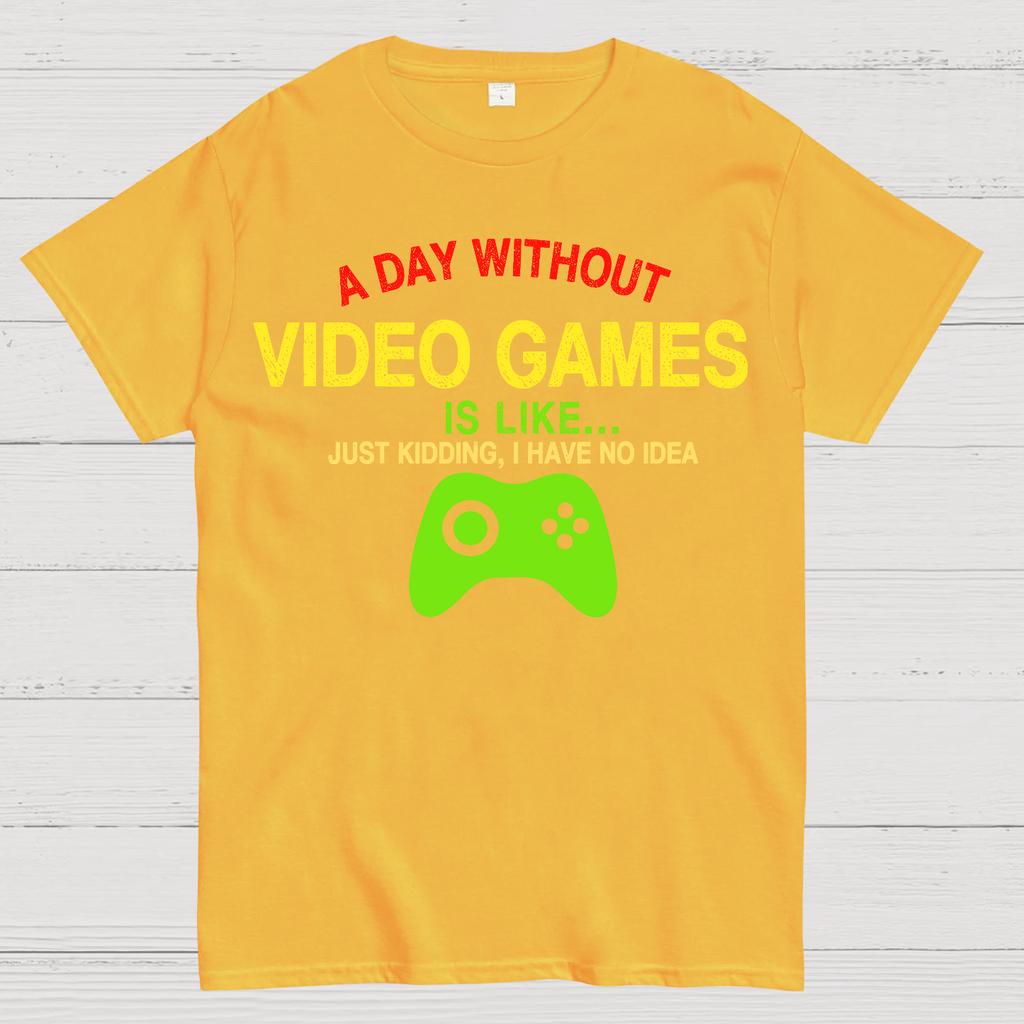 A Day Without Video Games Is Like Just Kidding Cotton Summer Casual Cool Loose T-Shirt