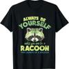 Always Be A Racoon T Shirt Vintage Streetwear Designer Clothes Graphic Stylish Comfortable Casual Fashion Breathable