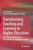 The Transforming Teaching and Learning In Higher Education : A Chronicle of Research and Development In a Singaporean Context Book