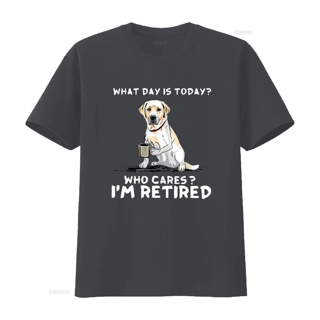 What Day Is Today Who Care Im Retired Funny Labrador Dog T shirt vintage Washed Slightly Comfortable Stretched Versatile
