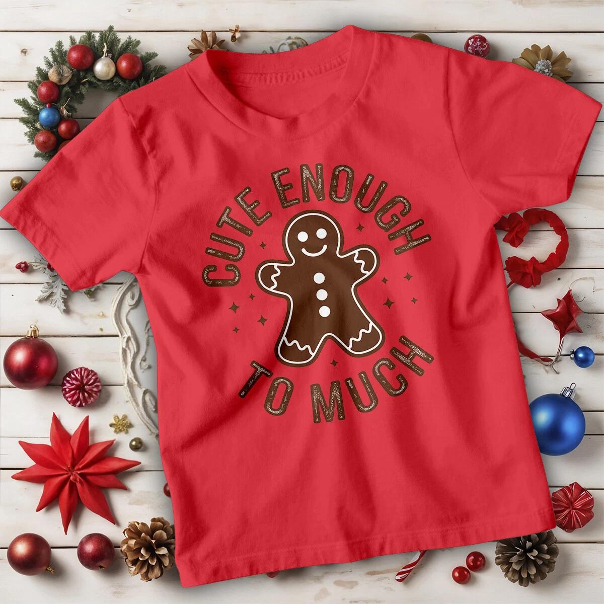 Girls Gingerbread Cute Enough to Much Christmas T-Shirt Tee for Kids #MC 130